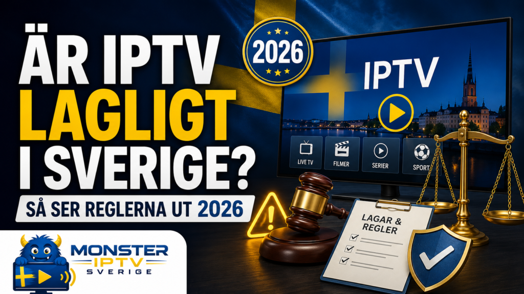 Illustration om IPTV:s laglighet i Sverige 2026 med svensk flagga, TV-skärm, domarklubba, rättvisans våg och Monster IPTV Sverige-logotyp.